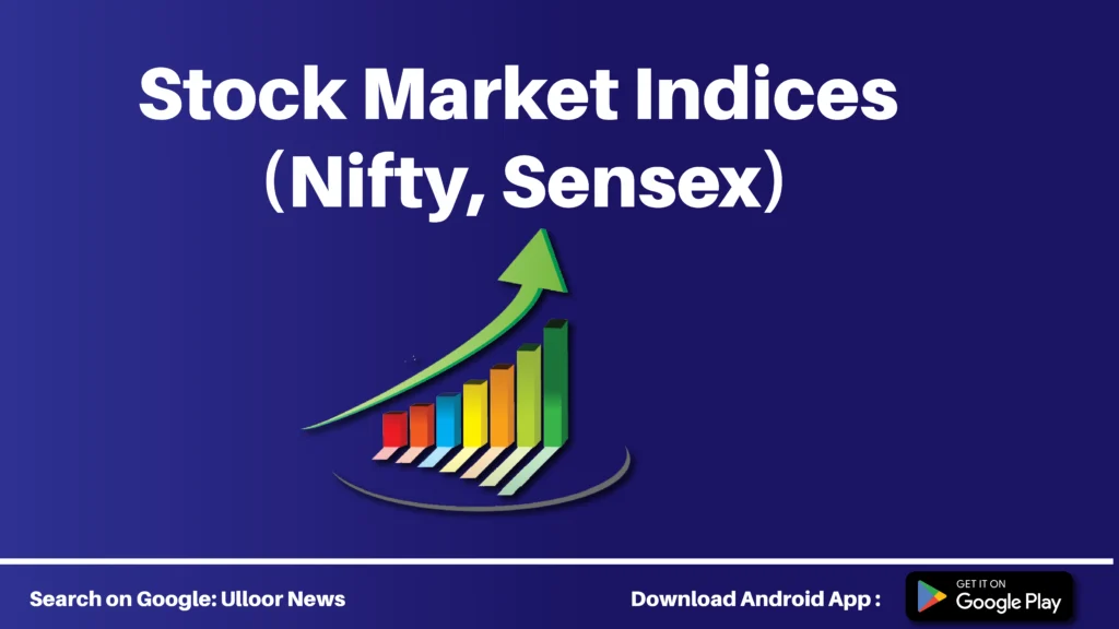 Stock Market Indices (Nifty, Sensex) ulloor news